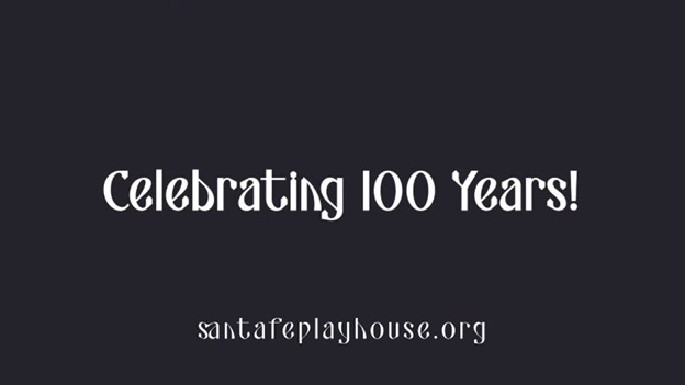 celebrating 100 years of santa fe playhouse