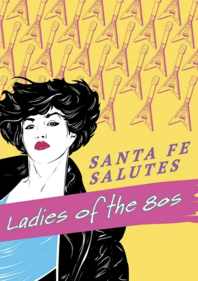 Santa Fe Salutes: Ladies of the 80's