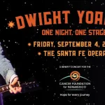 Dwight Yoakam concert poster with a guitarist wearing a cowboy hat on the left, promoting a benefit show Sept. 4, 2026 at the Santa Fe Opera for the Cancer Foundation for New Mexico.
