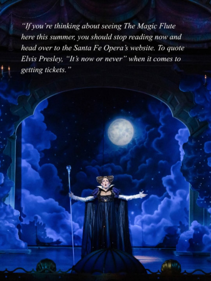 Opera stage featuring a blue-clad queen under a full moon; a quoted promotional message about seeing The Magic Flute at the Santa Fe Opera appears at the top of the image.